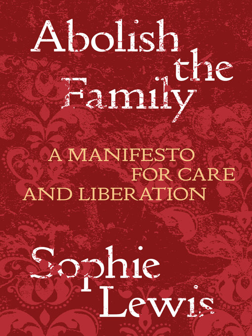 Title details for Abolish the Family by Sophie Lewis - Available